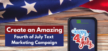 How to Create an Amazing Fourth Of July Text Marketing Campaign?