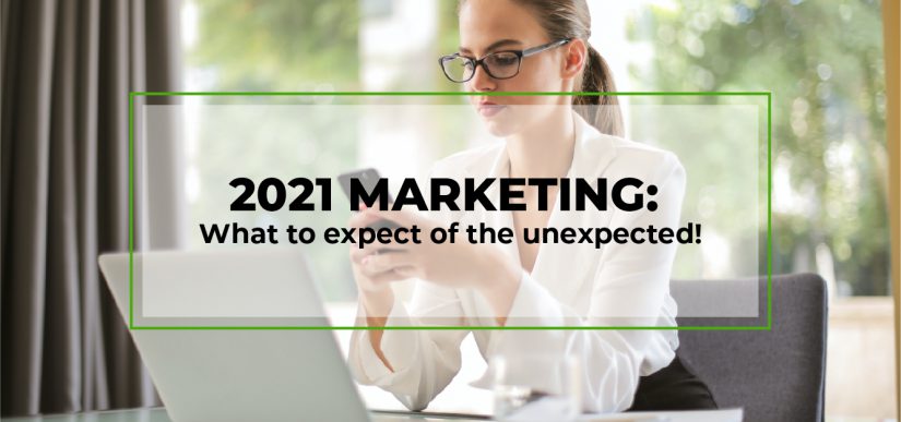 2021 marketing: What to expect of the unexpected