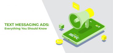 Text Messaging Ads: Everything You Should Know