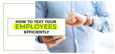 How to Text Your Employees for Work Efficiency?