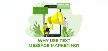 Why Use Text Message Marketing