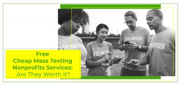 Free Cheap Mass Texting Nonprofits Services: Are They Worth It?