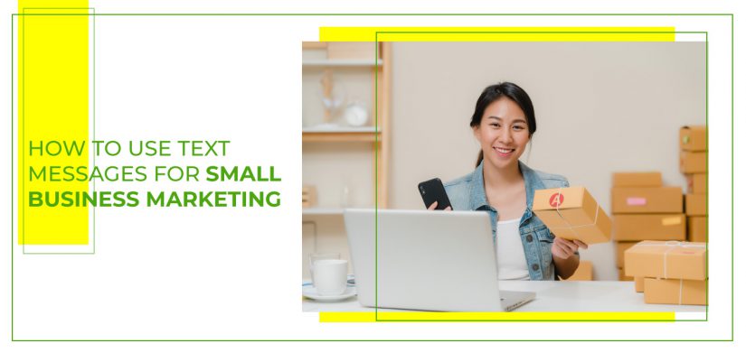 How to Use Text Messages for Small Business Marketing