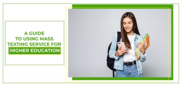 A Guide to Using Mass Texting Service for Higher Education