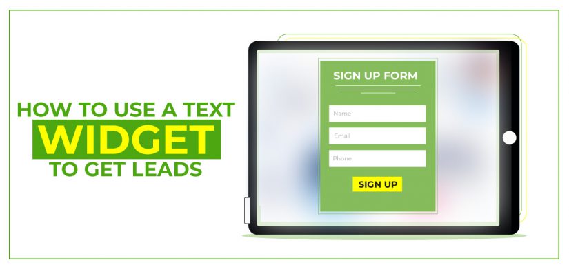 How to Use A Text Widget to Get Leads