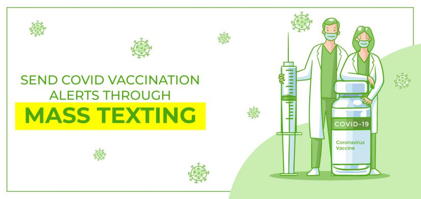 Send Covid Vaccination Alerts through Mass Texting