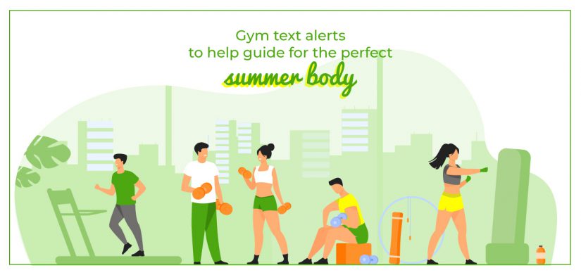 Gym Text Alerts to Help Guide for The Perfect Summer Body