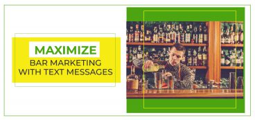 Maximize Bar Marketing with Text messages