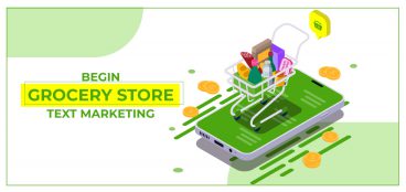 Begin Grocery Store Text Marketing