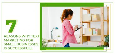 7 Reasons Why Text Marketing for Small Businesses Is Successful