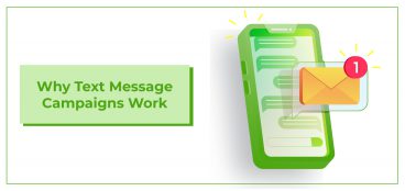 Why Text Message Campaigns Work